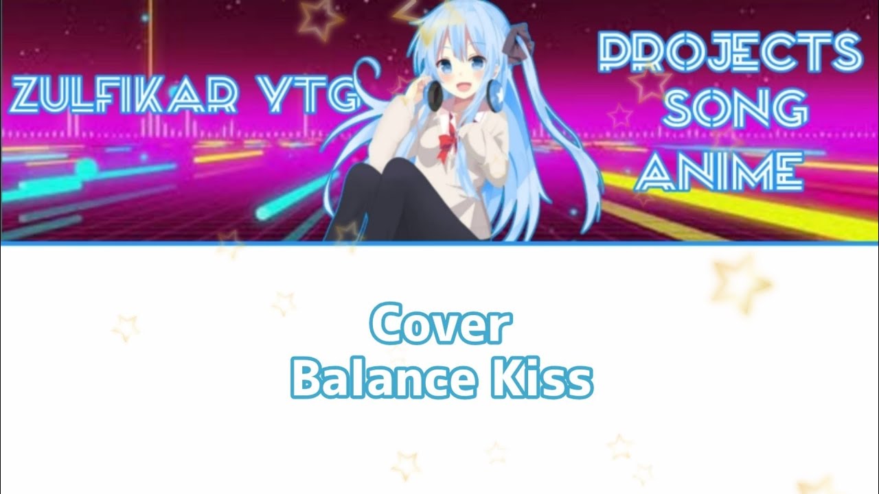 Watch Cover Balance Kiss (tv size & Lyrics) on YouTube Watch Cover Balance Kiss (tv size & Lyrics) on YouTube