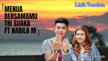 [LIRIK LAGU] MENUA BERSAMAMU - TRISUAKA FT NABILA (LIVE AKUSTIK)