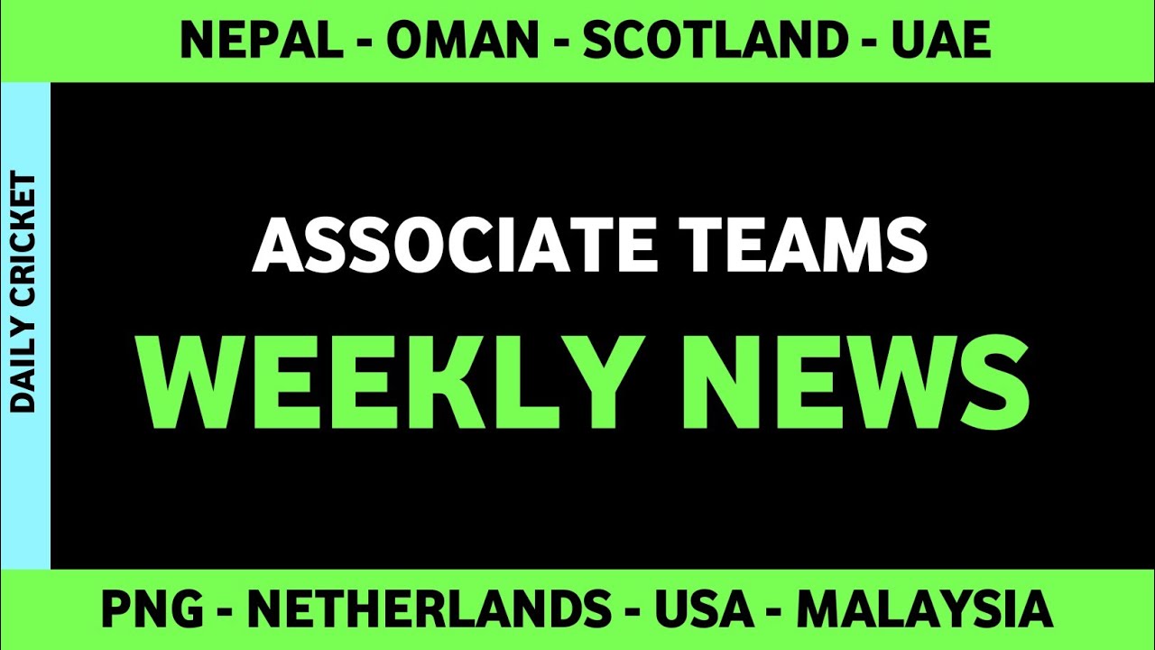 Associate Teams Weekly News | Associate Cricket | Daily Cricket