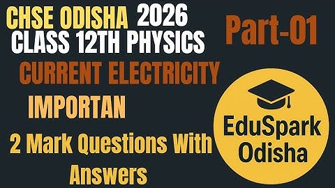 Class 12 Physics Current Electricity | 2 Mark Important Questions with Answers | CHSE Odisha 2026#01