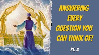 Every Question you can think of regarding the Heavenly Sanctuary (pt. 2)