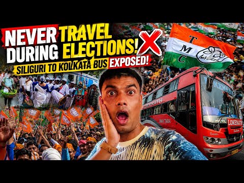 WORST Bus Journey 😭 Siliguri to Kolkata During Election Chaos!