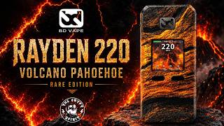 RAYDEN 220 Volcano PAHOEHOE limited BD VAPE !!!