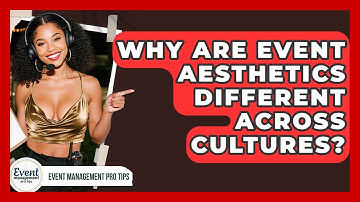 Why Are Event Aesthetics Different Across Cultures? - Event Management Pro Tips
