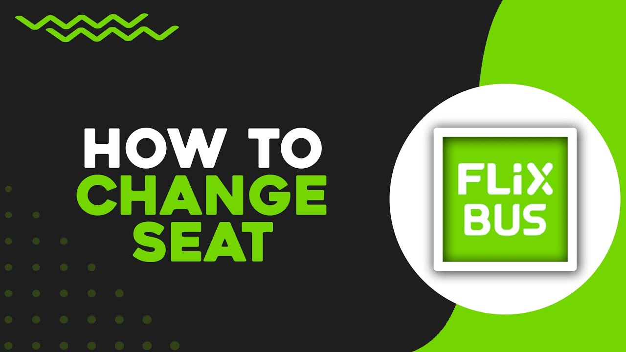 How To Change Seat on Flixbus (Easiest Way)​​​​​​​