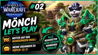 🔥 WoW Midnight Mönch Let's Play #02 | Patch 12.1 wird richtig Epic!