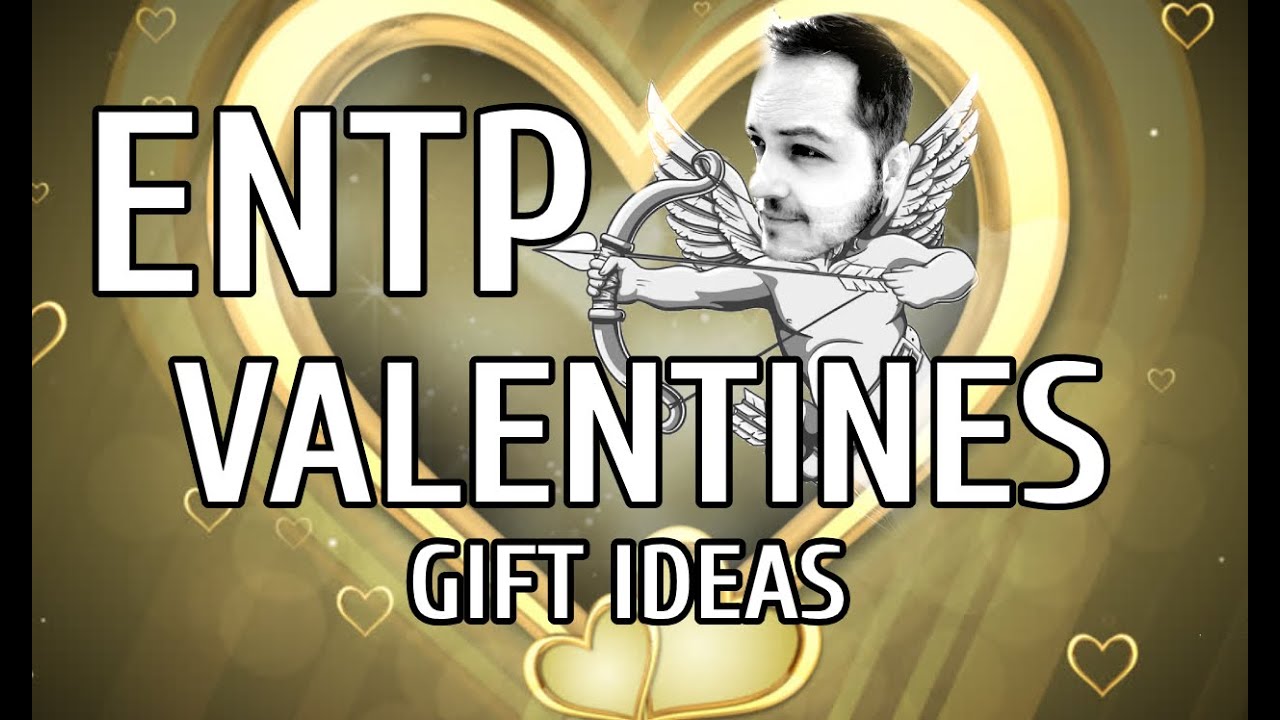 What to get an ENTP for Valentine's Day?