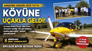 Annesine Verdiği Sözü Tutup Köyüne Uçakla İndi Gümüşhane Şiranda Tarihi Anlar