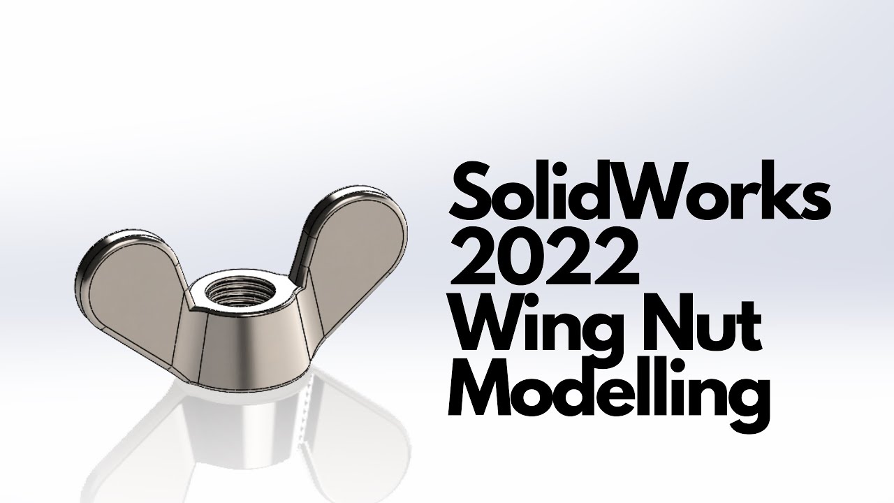 SolidWorks 2022 - Моделирование барашковых гаек