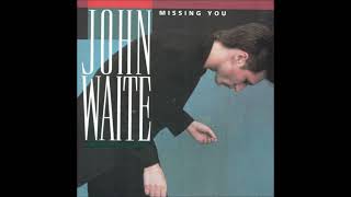 John Waite - Missing you (1.984)