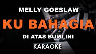 MELLY GOESLAW - KU BAHAGIA (KARAOKE VERSION)