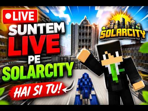 🔴 LIVE | REVENIM PE SOLARCITY! 🔥 + TEST AQIRYS GALILEO