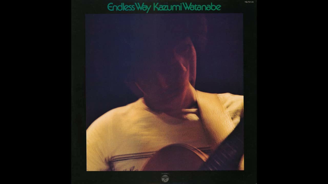Kazumi Watanabe - Endless Way (1975)
