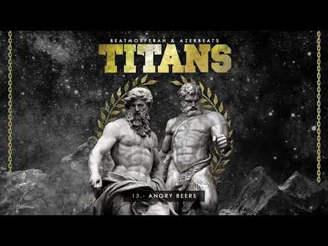Beatmosferah & Azerbeats - Angry Beers - TITANS