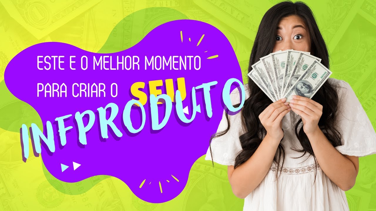 ESTE E O MELHOR MOMENTO PARA VOCE CRIAR SEU INFOPRODUTO - YouTube