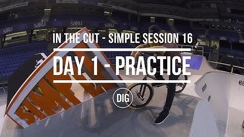 In The Cut - Simple Session 2016 Day 1 - Practice