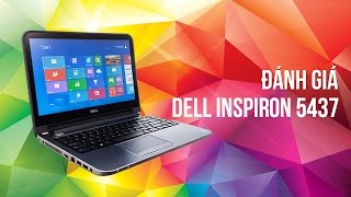 Laptop Dell Inspiron 5437 Đánh Giá Đức Việt