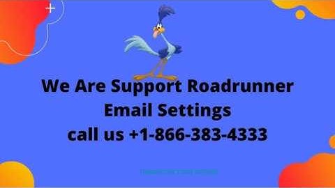 Roadrunner Email Server Settings - How to Setup Roadrunner Email Server Settings?  +1-866-383-4333
