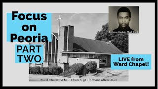 Black Panther Party Heritage Trail: Peoria’s Historic Ward Chapel A.M.E. Church