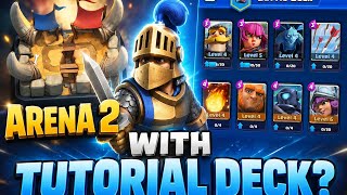 I Reached Arena 2 With Tutorial Deck And Lvl 1 King Tower.