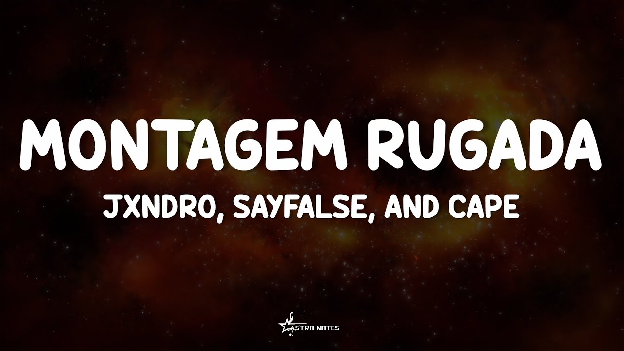 MONTAGEM RUGADA - JXNDRO Sayfalse & cape (Lyrics) 🇧🇷🇺🇲 - YouTube