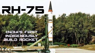 THE RH-75 , INDIA'S FIRST INDIGENOUSLY BUILD ROCKET.