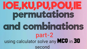 Permutation and Combination Tricks For IOE,KU,PU,POU Entrance Exam with calculator part-2