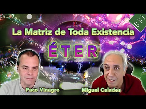 ÉTER: La Matriz Oculta de la Realidad – Paco Vinagre en @CienciaEspirituTvRadio