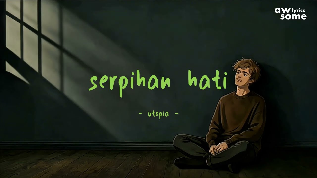 Utopia - Serpihan Hati - Awsome Lyrics