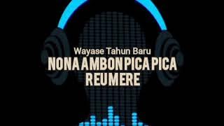 WAYASE___TAHUN BARU‼️NONA AMBON PICA2 X REU MERE 2026