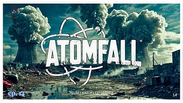 AtomFall- EP 14: Wyndham Village to the Interchange