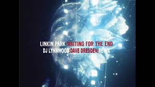 Download Lagu Linkin Park - Waiting For The End (DJ Lynnwood \u0026 Dave Dresden Remixes) MP3