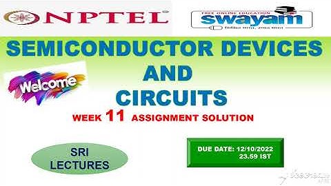 💥WEEK 11💥🔥🔥SEMICONDUCTOR DEVICES AND CIRCUITS ASSIGNMENT SOLUTION 💥