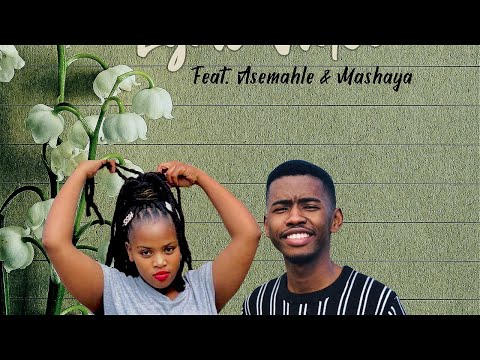 Asemahle  Eliya ft  Mashaya