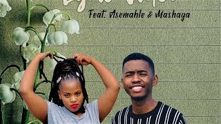 Asemahle  Eliya ft  Mashaya