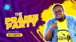 The Praise Party ft Deejay Mzito  Episode 4