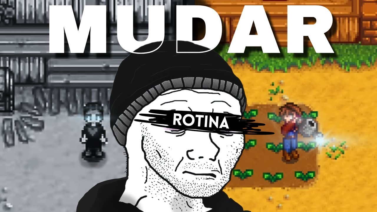 O STARDEW VALLEY PODE MUDAR VOCÊ(é serio)