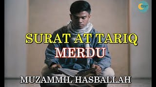 Beautiful Recitation: Surah At Tariq سورة الطارق - Muzammil Hasballah (New)