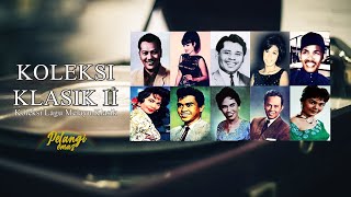 KOLEKSI LAGU MELAYU KLASIK | KOLEKSI KLASIK II | KOLEKSI KLASIK 1960'an