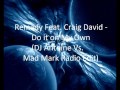 Remady Feat. Craig David - Do it on My Own (DJ Antoine Vs. Mad Mark Radio Edit)