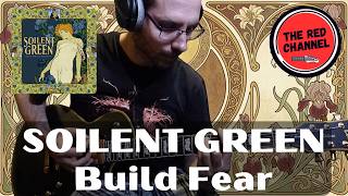 SOILENT GREEN - Build Fear (full guitar cover #241)