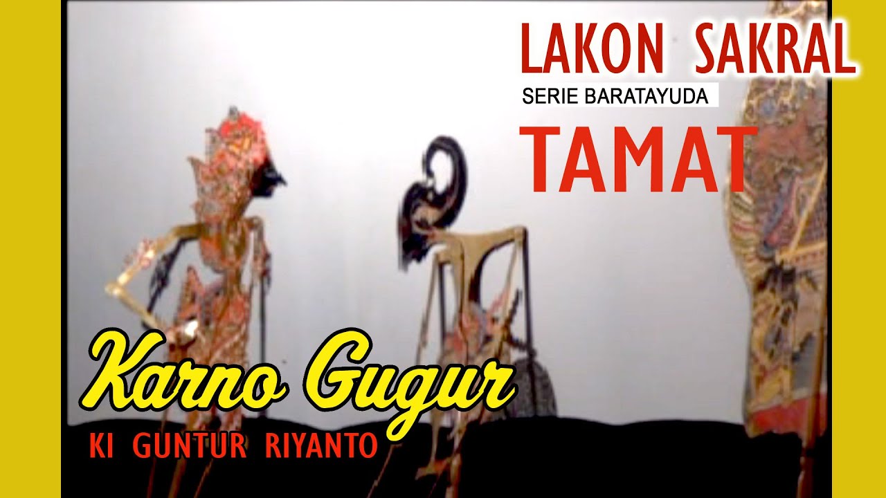 KARNO GUGUR, DALANG KI GUNTUR RIYANTO ( LAKON KARNO TANDING 