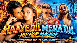 HAAYE DIL MERA DIL X EMIWAY BANTAI X MC STAN | HIP HOP MASHUP | PROD BY - @Addyyy_Beatz 