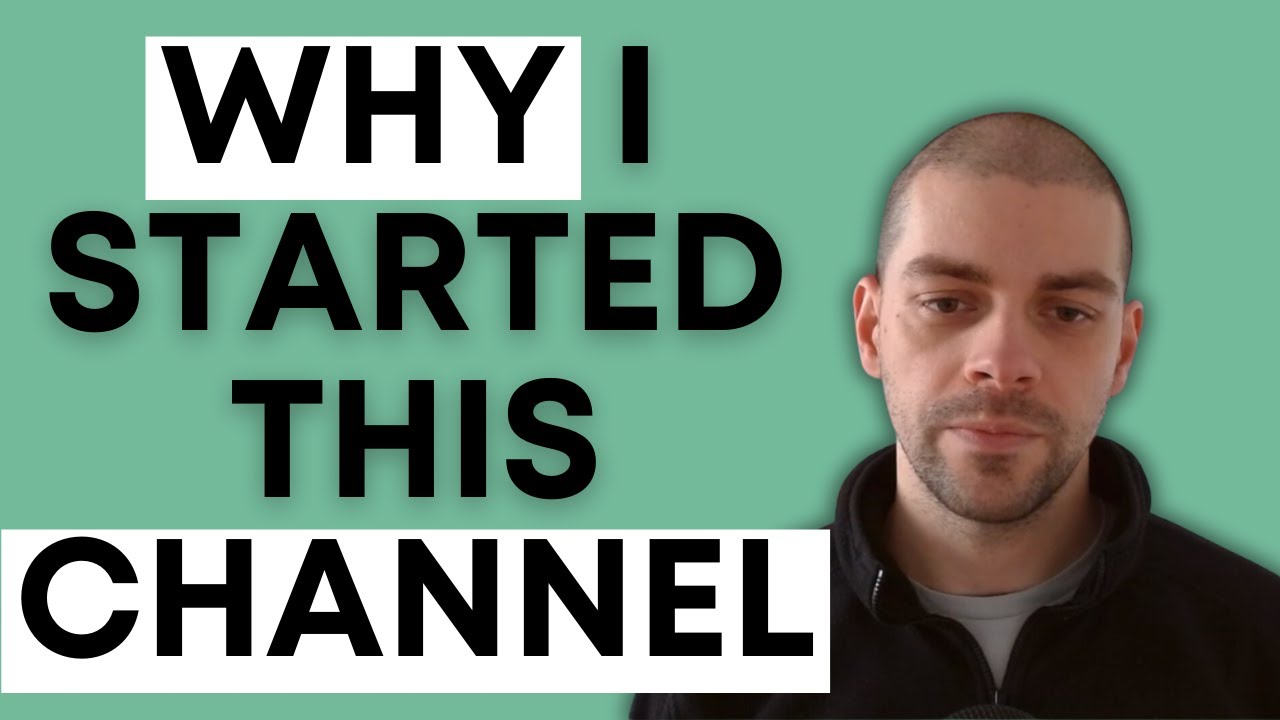 Why I Started This Channel