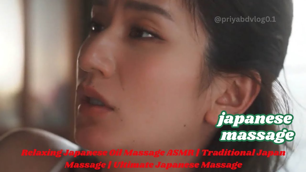 Relaxing Japanese Oil Massage ASMR | Traditional Japan Massage | Ultimate Japanese Massage