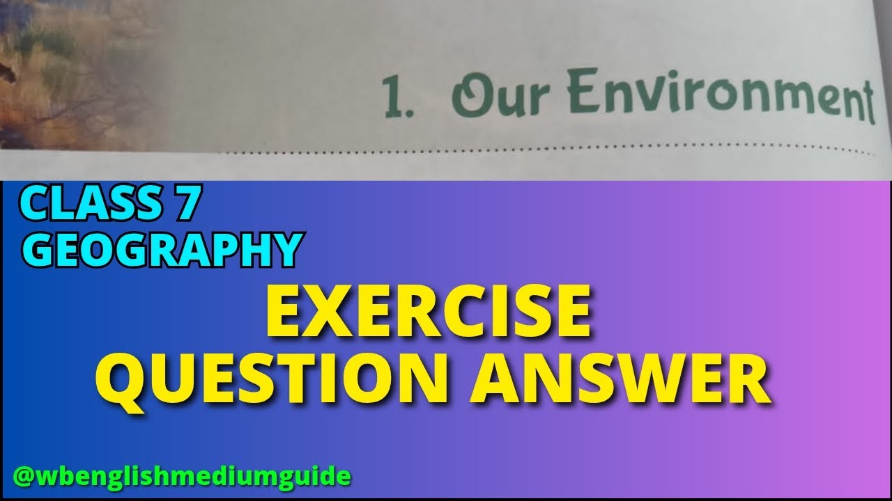our-environment-exercise-question-answer-class-7-geography-youtube