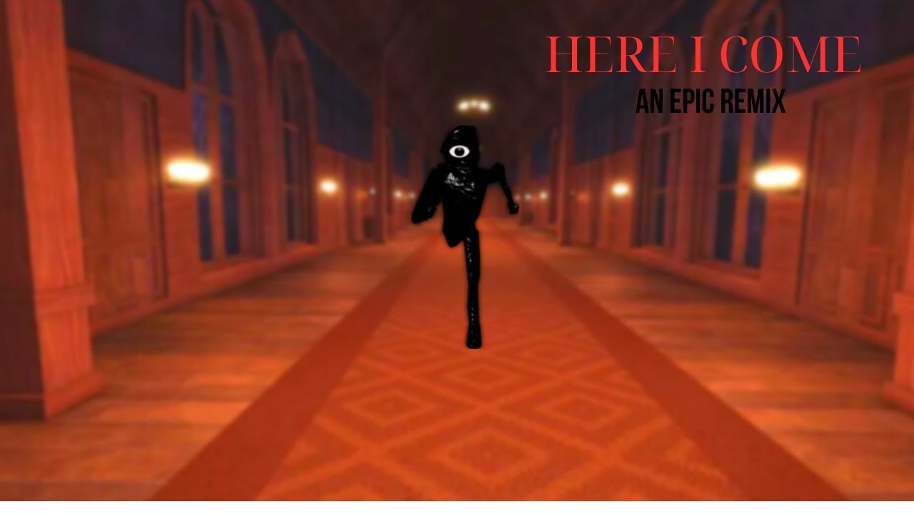 Doors Here I Come EPIC REMIX (Roblox doors) YouTube