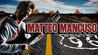 MATTEO MANCUSO: The Modern Day Guitar Hero
