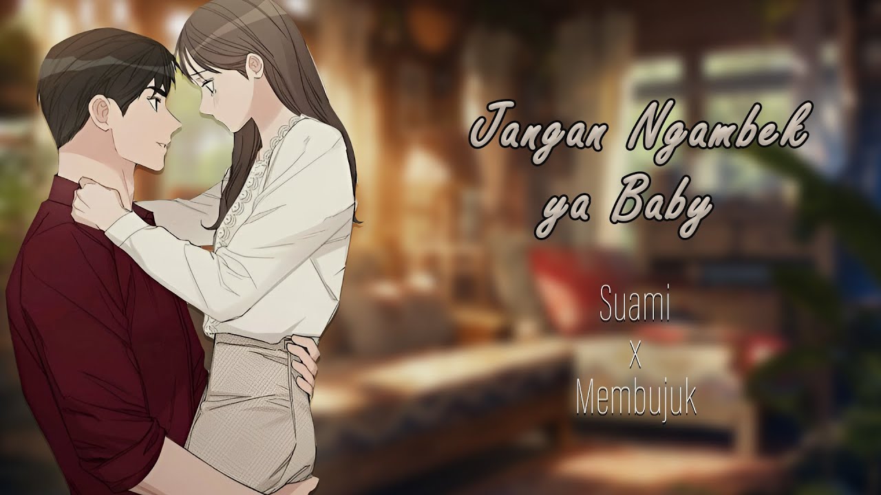 Maafin Mas Yang Egois Ya... [ASMR Husband Indonesia] [Husband Roleplay]