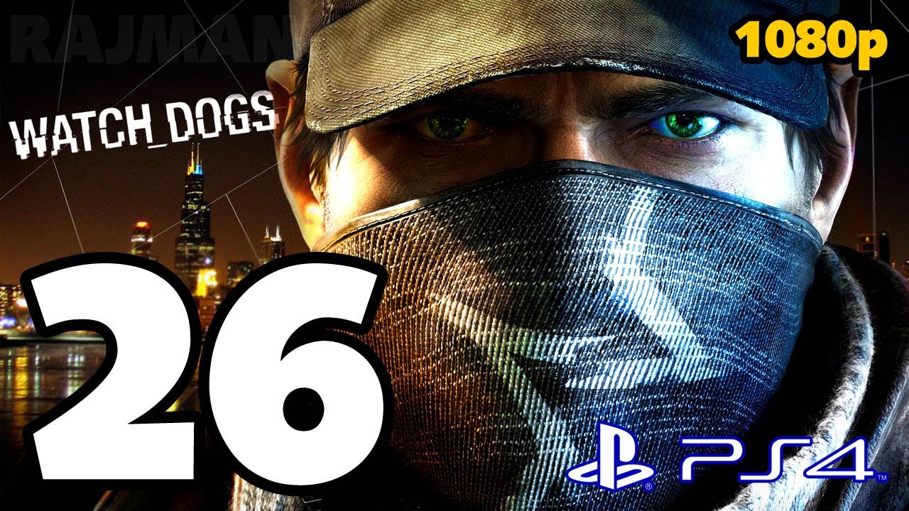 Watch Dogs Walkthrough PART 26 (PS4) Lets Play Gameplay [1080p] TRUE-HD QUALITY